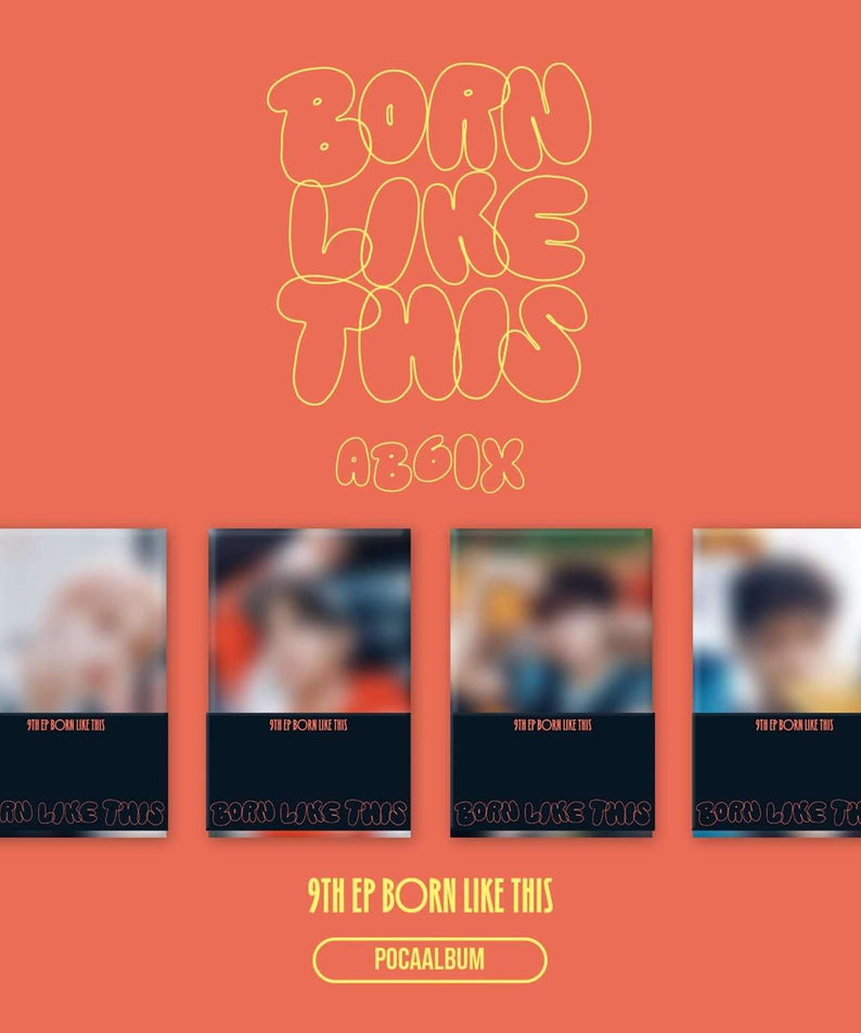 AB6IX - 9TH EP [BORN LIKE THIS] (POCAALBUM) (Set of 4) - Kpo | Kool Seoul - Buy Kpop Albums Online