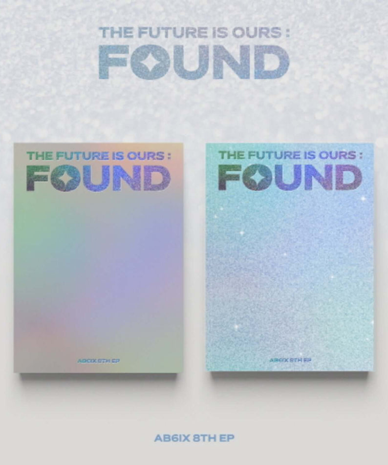 AB6IX - THE FUTURE IS OURS : FOUND (SHINE Ver. / BRIGHT Ver. | Kool Seoul - Buy Kpop Albums Online