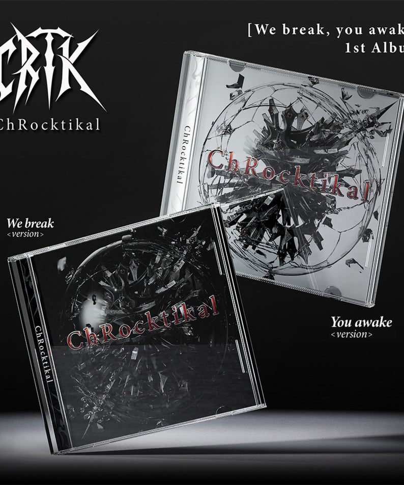 CHROCKTIKAL - 1st Album [We break, you awake] (We break ver. | Kool Seoul - Buy Kpop Albums Online