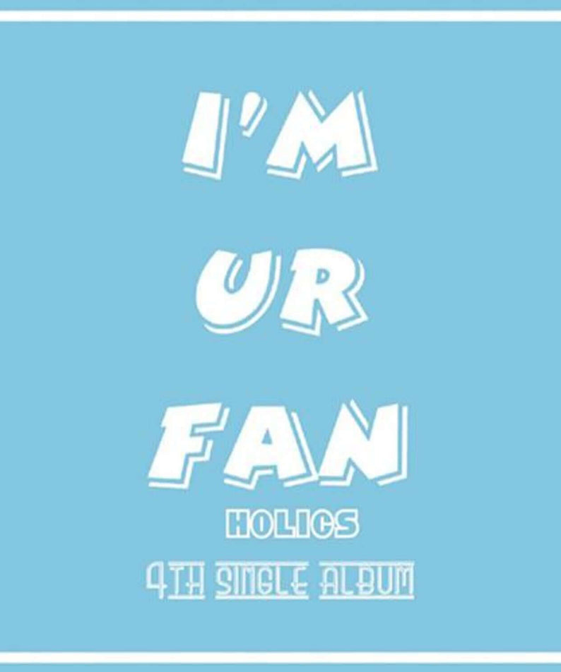 HOLICS - 4th Album [I’M UR FAN] - Kpop Album | Kool Seoul - Buy Kpop Albums Online