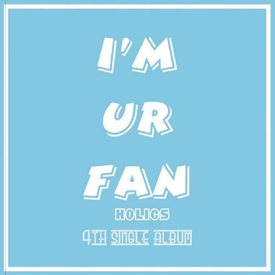 Holics - 4th Album [I’M Ur Fan] - Kpop Album