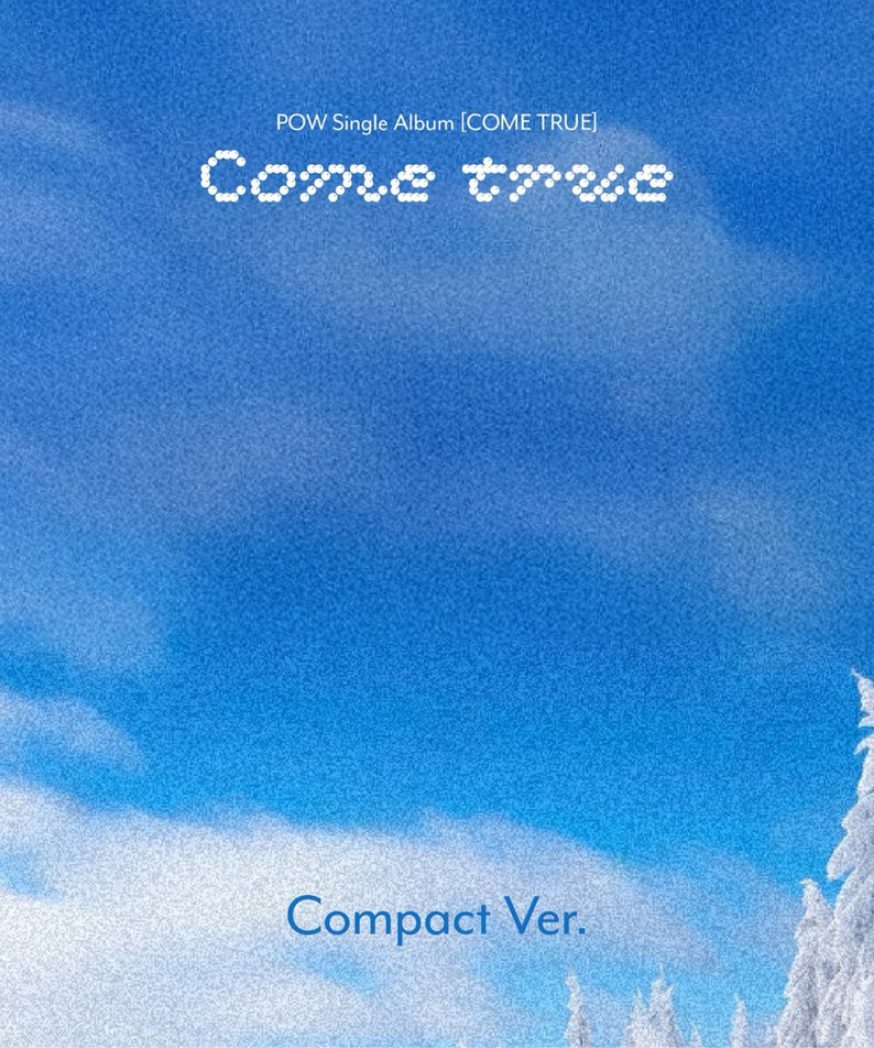 POW - Single Album [COME TRUE] (Compact Ver.) - Kpop Album | Kool Seoul - Buy Kpop Albums Online