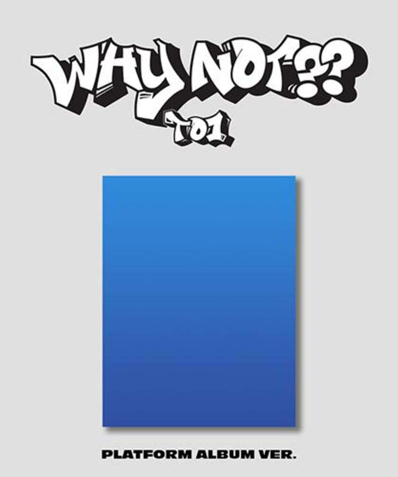 TO1 - [WHY NOT??] (3RD )(PLATFORM ALBUM Ver.) - Kpop Album | Kool Seoul - Buy Kpop Albums Online
